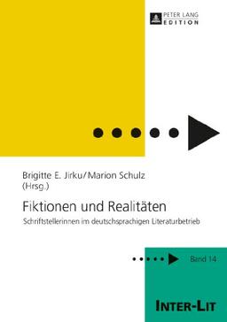 Fiktionen und Realitäten: Schriftstellerinnen im deutschsprachigen Literaturbetrieb (Inter-Lit)