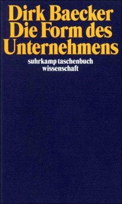 Die Form des Unternehmens (suhrkamp taschenbuch wissenschaft)