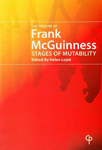 The Theatre of Frank McGuinness: Stages of Mutability