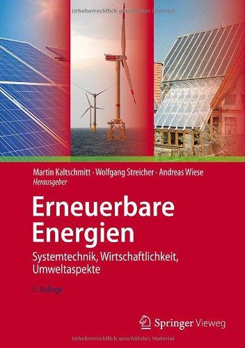 Erneuerbare Energien: Systemtechnik, Wirtschaftlichkeit, Umweltaspekte