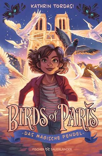 Birds of Paris – Das magische Pendel: Start der magischen Kinderbuchreihe ab 10