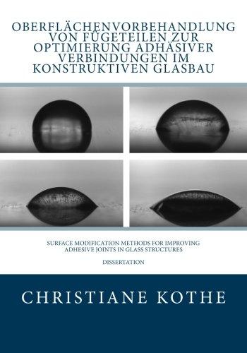 Oberflächenvorbehandlung von Fügeteilen zur Optimierung adhäsiver Verbindungen im Konstruktiven Glasbau