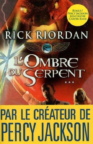 Kane Chronicles. Vol. 3. L'ombre du serpent