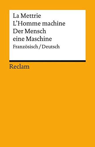 L'Homme Machine / Der Mensch eine Maschine: Französisch/Deutsch (Reclams Universal-Bibliothek)