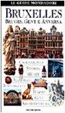 Bruxelles, Bruges, Gent e Anversa (Le guide Mondadori, Band 83)