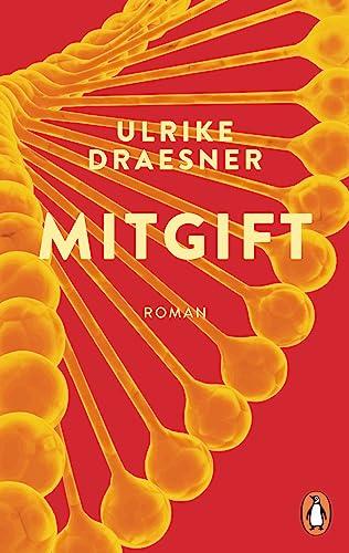 Mitgift: Roman – Ausgezeichnet mit dem Preis der Literaturhäuser