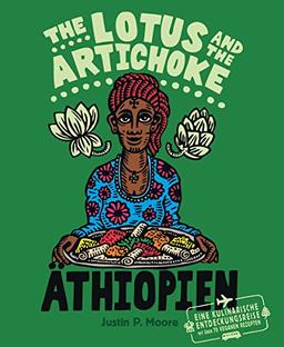 The Lotus and the Artichoke – Äthiopien: Eine kulinarische Entdeckungsreise mit über 70 veganen Rezepten (Edition Kochen ohne Knochen)