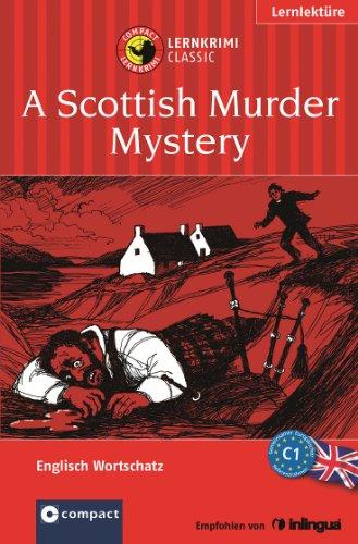 A Scottish Murder Mystery. Compact Lernkrimi. Englisch Wortschatz Niveau C1: Englisch Wortschatz C1