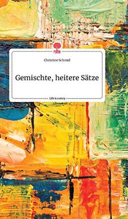 Gemischte, heitere Sätze. Life is a Story - story.one