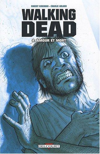 Walking dead. Vol. 4. Amour et mort