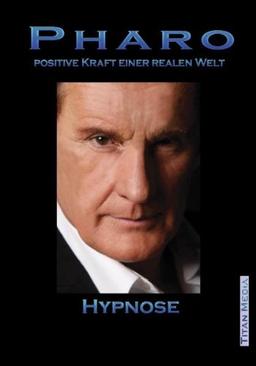 Pharo - Hypnose: Positive Kraft einer realen Welt