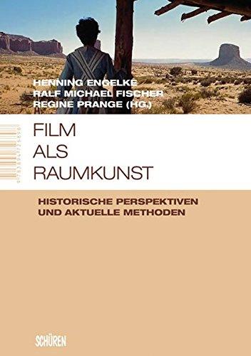 Film als Raumkunst: Historische Perspektiven und aktuelle Methoden (Marburger Schriften zur Medienforschung)