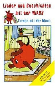 Lieder und Geschichten mit der Maus, Folge 32: Turnen mit der Maus [Musikkassette]