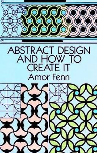 Abstract Design and How to Create It (Dover Art Instruction)