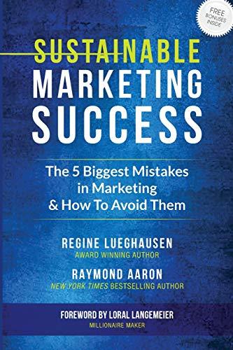 Sustainable Marketing Success: The 5 Biggest Mistakes in Marketing & How To Avoid Them