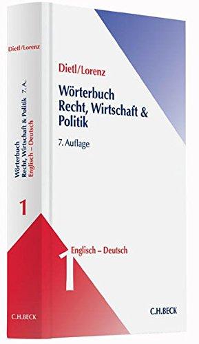 Wörterbuch für Recht, Wirtschaft und Politik: Wörterbuch Recht, Wirtschaft & Politik  Band 1: Englisch-Deutsch