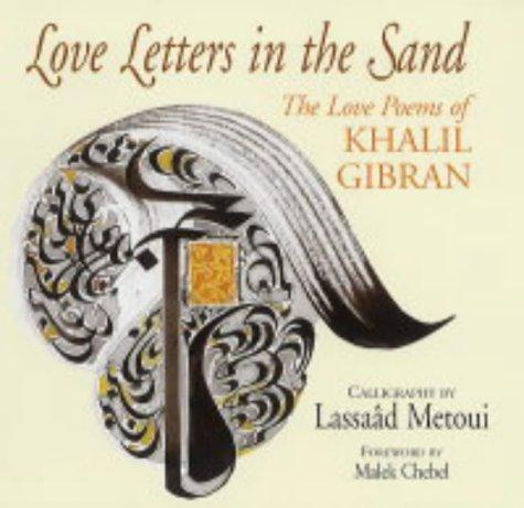 Love Letters in the Sand: The Love Poems of Khalil Gibran