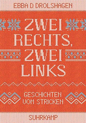 Zwei rechts, zwei links: Geschichten vom Stricken (suhrkamp taschenbuch)