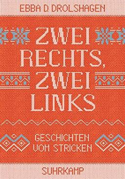 Zwei rechts, zwei links: Geschichten vom Stricken (suhrkamp taschenbuch)