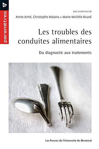 Les troubles des conduites alimentaires : du diagnostic au traitement: Du diagnostic aux traitements