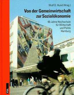 Von der Gemeinwirtschaft zur Sozialökonomie: 50 Jahre Hochschule für Wirtschaft und Politik Hamburg