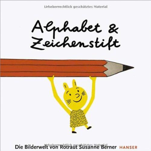 Alphabet und Zeichenstift: Die Bilderwelt von Rotraut Susanne Berner