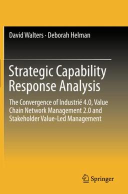 Strategic Capability Response Analysis: The Convergence of Industrié 4.0, Value Chain Network Management 2.0 and Stakeholder Value-Led Management