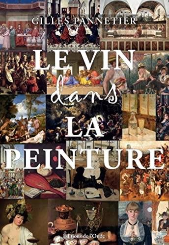 Le vin dans la peinture : l'évolution de sa représentation du Moyen Age au XXe siècle