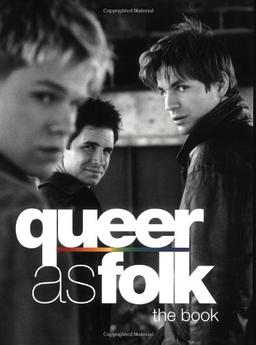 Queer as Folk: The Book