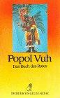 Popol Vuh. Das Buch des Rates: Mythos und Geschichte der Mayas.