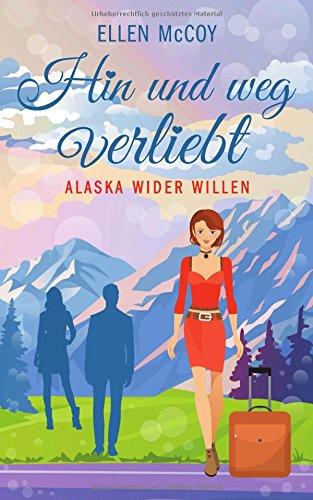 Hin und weg verliebt: Alaska wider Willen