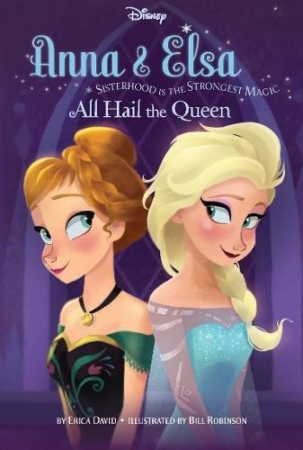 Disney Frozen Anna & Elsa All Hail the Queen (Chapter Book)