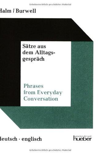 Sätze aus dem Alltagsgespräch, deutsch-englisch; Phrases from Everyday Conversation