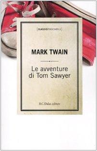 Le avventure di Tom Sawyer (Classici tascabili)