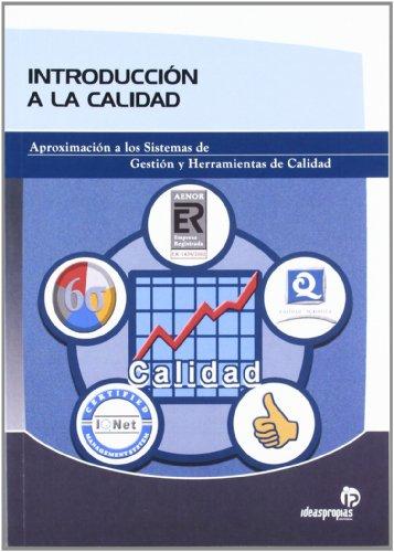 Introducción a la calidad : aproximación a los sistemas de gestión y herramientas de calidad (Gestión empresarial)