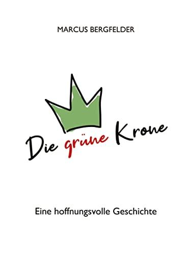 Die grüne Krone: Eine hoffnungsvolle Geschichte