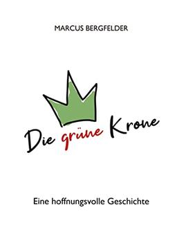 Die grüne Krone: Eine hoffnungsvolle Geschichte