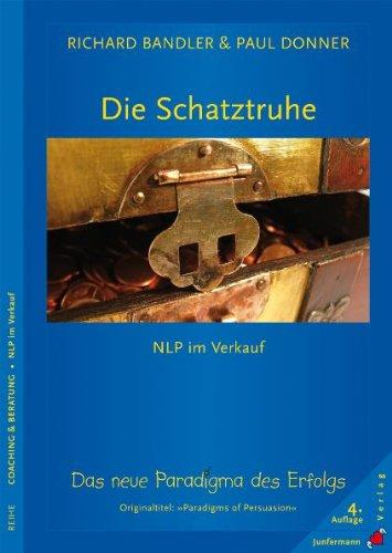 Die Schatztruhe: NLP im Verkauf. Neue Wege und Übungen zum Erfolg