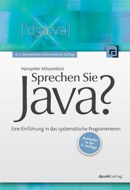 Sprechen Sie Java?: Eine Einführung in das systematische Programmieren