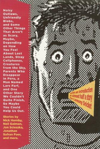 Noisy Outlaws, Unfriendly Blobs, and Some Other Things . . .: That Aren't as Scary, Maybe, Depending on How You Feel About Lost Lands, Stray ... So Maybe You Could Help Us Out (Mcsweeneys)