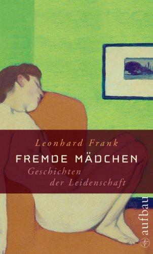 Fremde Mädchen: Geschichten der Leidenschaft