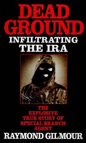 Dead Ground: Infiltrating the IRA