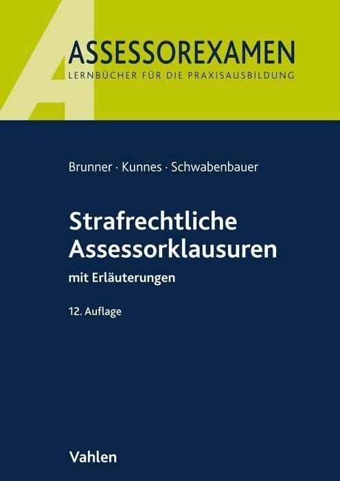 Strafrechtliche Assessorklausuren: mit Erläuterungen (Assessorexamen)