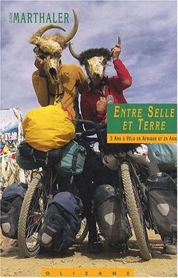 Entre selle et terre : 3 ans à vélo en Afrique et en Asie