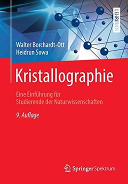 Kristallographie: Eine Einführung für Studierende der Naturwissenschaften (Springer-Lehrbuch)