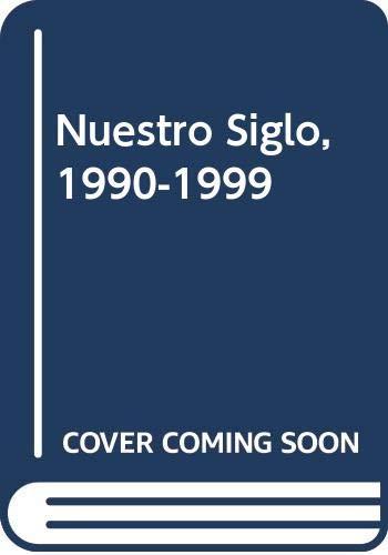 Nuestro Siglo, 1990-1999