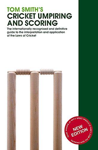 Tom Smith's Cricket Umpiring And Scoring: Laws of Cricket (2000 Code 4th Edition 2010)