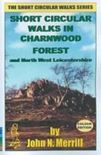 Short Circular Walks in Charnwood Forest (Short circular walk guides)