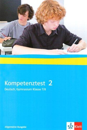 Kompetenztest Deutsch 2. Klasse 7/8 Gymnasium. Arbeitsheft mit Lösungen. Allgemeine Ausgabe