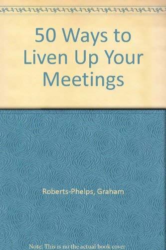 50 Ways to Liven Up Your Meetings